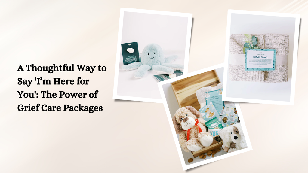 A Thoughtful Way to Say 'I’m Here for You': The Power of Grief Care Packages